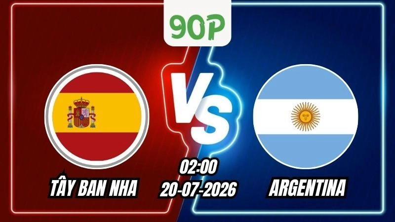 Soi Kèo Tây Ban Nha vs Argentina 02h00 – 20/07/2026